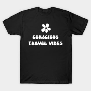 Conscious Travel Vibes - Hippie Vintage Look! T-Shirt